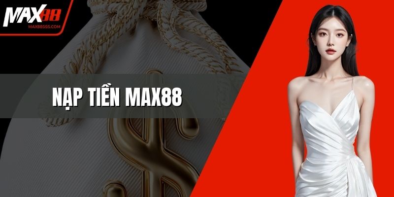 Nạp Tiền MAX88