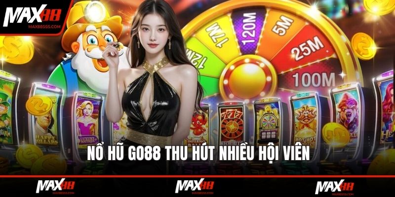 Nổ Hũ GO88 thu hút nhiều hội viên bởi nhiều điểm mạnh nổi bật