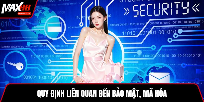 Quy định liên quan đến bảo mật, mã hóa