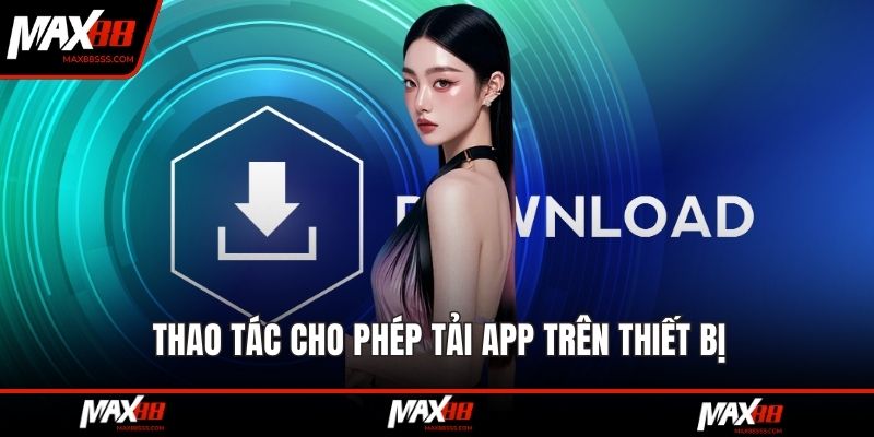 Thao tác cho phép tải app trên thiết bị