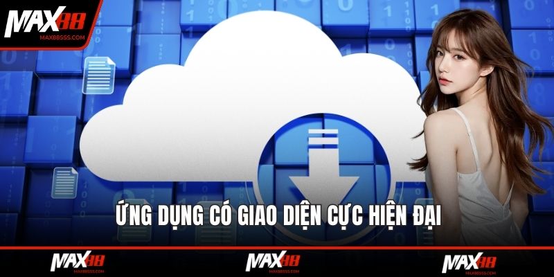 Ứng dụng có giao diện cực hiện đại